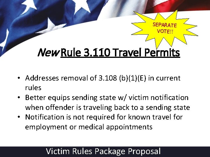 SEPARATE VOTE!! New Rule 3. 110 Travel Permits • Addresses removal of 3. 108