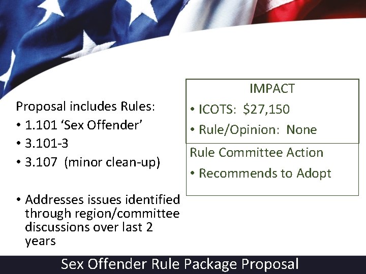 Proposal includes Rules: • 1. 101 ‘Sex Offender’ • 3. 101 -3 • 3.
