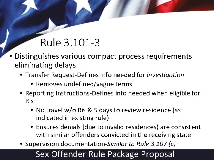 Rule 3. 101 -3 • Distinguishes various compact process requirements eliminating delays: • Transfer