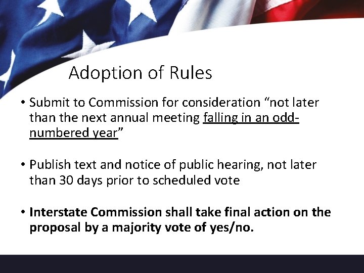 Adoption of Rules • Submit to Commission for consideration “not later than the next