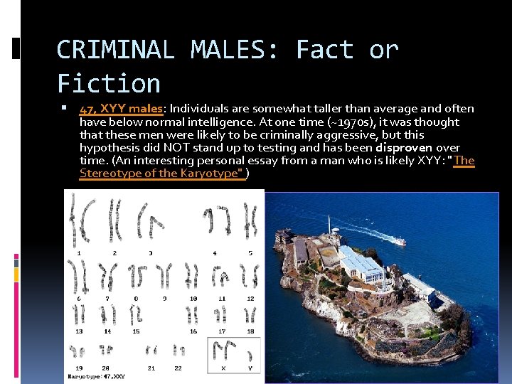 CRIMINAL MALES: Fact or Fiction 47, XYY males: Individuals are somewhat taller than average