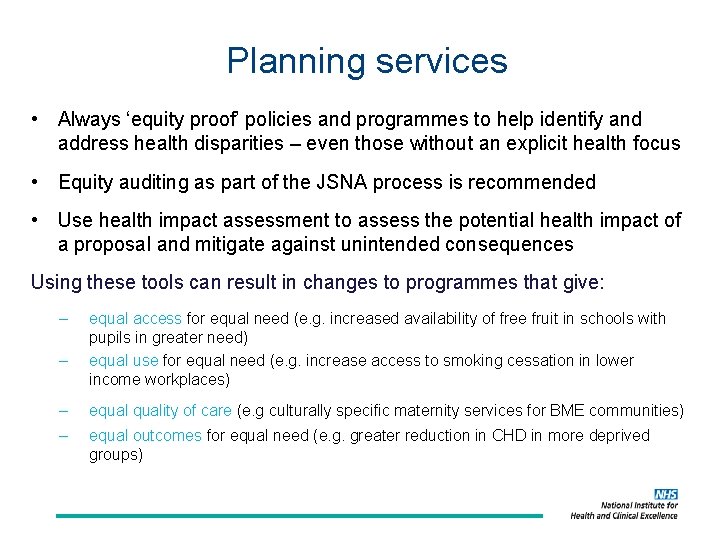 Planning services • Always ‘equity proof’ policies and programmes to help identify and address