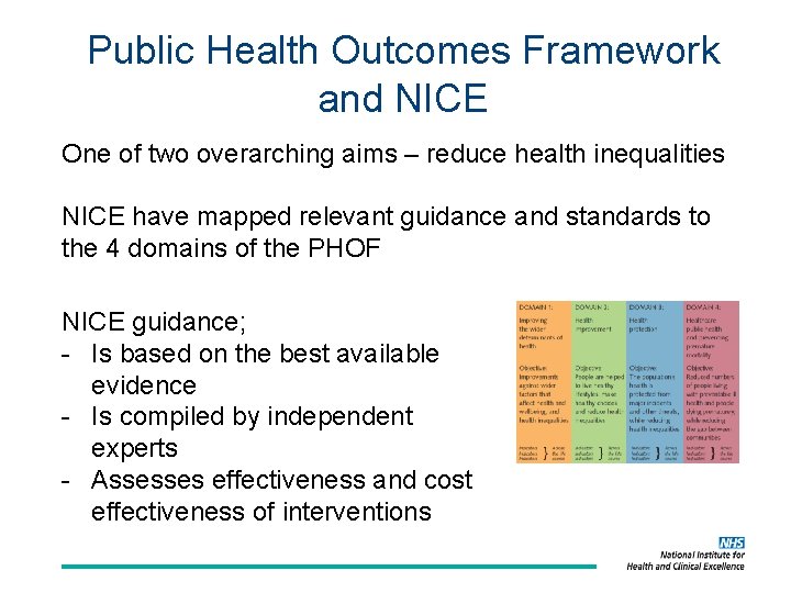 Public Health Outcomes Framework and NICE One of two overarching aims – reduce health