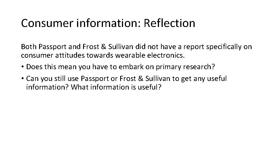 Consumer information: Reflection Both Passport and Frost & Sullivan did not have a report