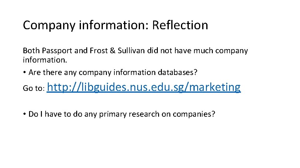 Company information: Reflection Both Passport and Frost & Sullivan did not have much company