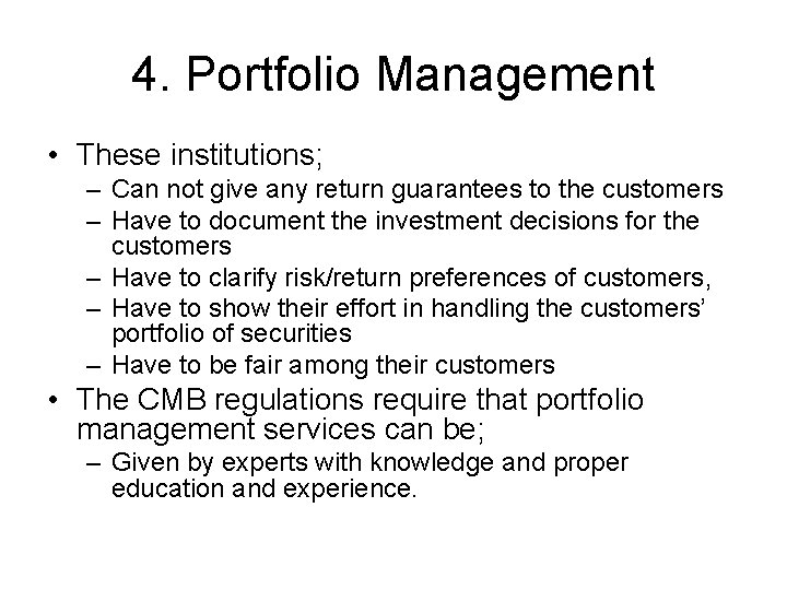 4. Portfolio Management • These institutions; – Can not give any return guarantees to