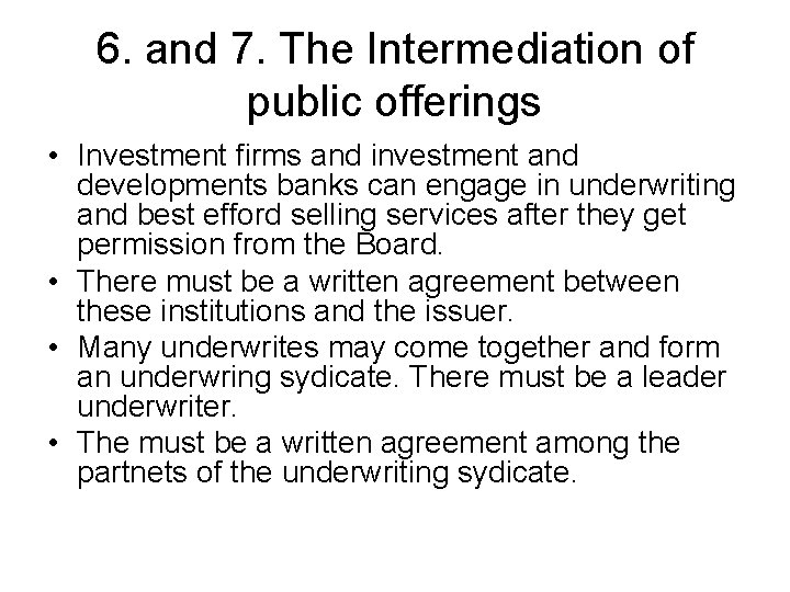 6. and 7. The Intermediation of public offerings • Investment firms and investment and