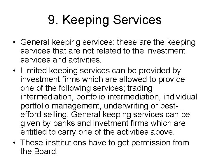9. Keeping Services • General keeping services; these are the keeping services that are