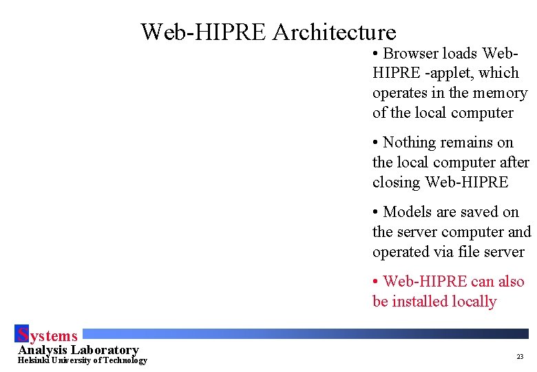 Web-HIPRE Architecture • Browser loads Web. HIPRE -applet, which operates in the memory of