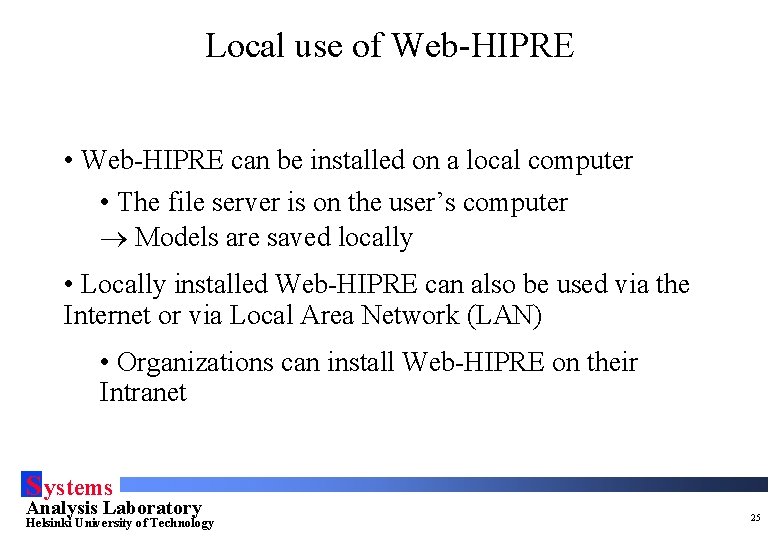 Local use of Web-HIPRE • Web-HIPRE can be installed on a local computer •