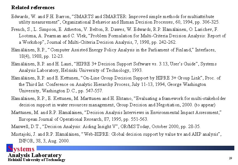 Related references Edwards, W. and F. H. Barron, “SMARTS and SMARTER: Improved simple methods