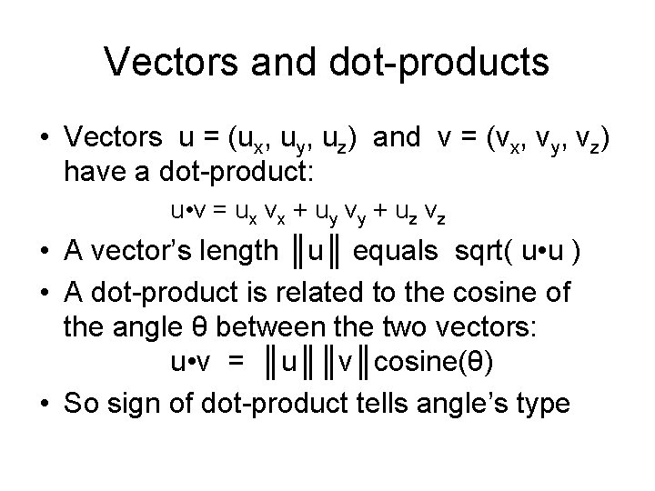 Vectors and dot-products • Vectors u = (ux, uy, uz) and v = (vx,