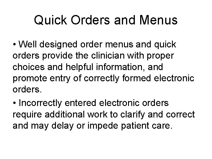 Quick Orders and Menus • Well designed order menus and quick orders provide the