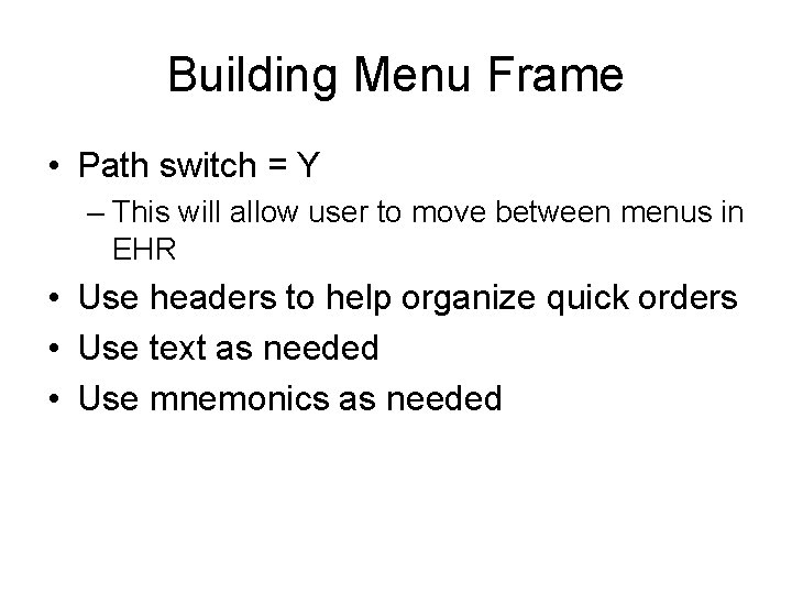 Building Menu Frame • Path switch = Y – This will allow user to