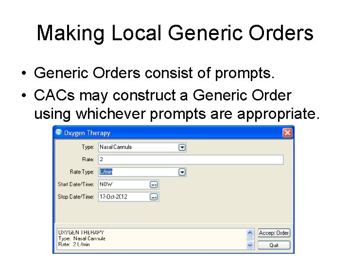 Making Local Generic Orders • Generic Orders consist of prompts. • CACs may construct