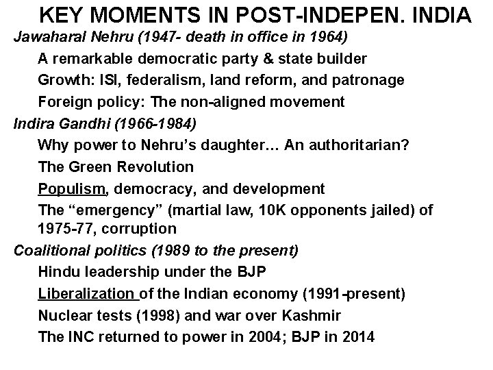 KEY MOMENTS IN POST-INDEPEN. INDIA Jawaharal Nehru (1947 - death in office in 1964)