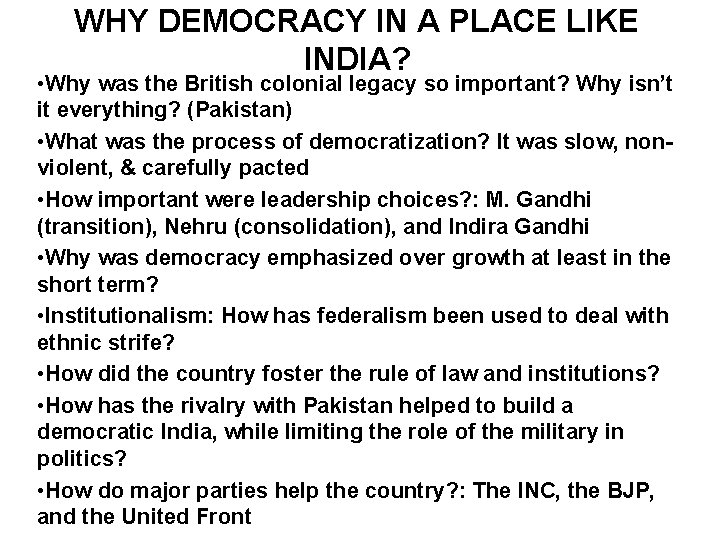 WHY DEMOCRACY IN A PLACE LIKE INDIA? • Why was the British colonial legacy