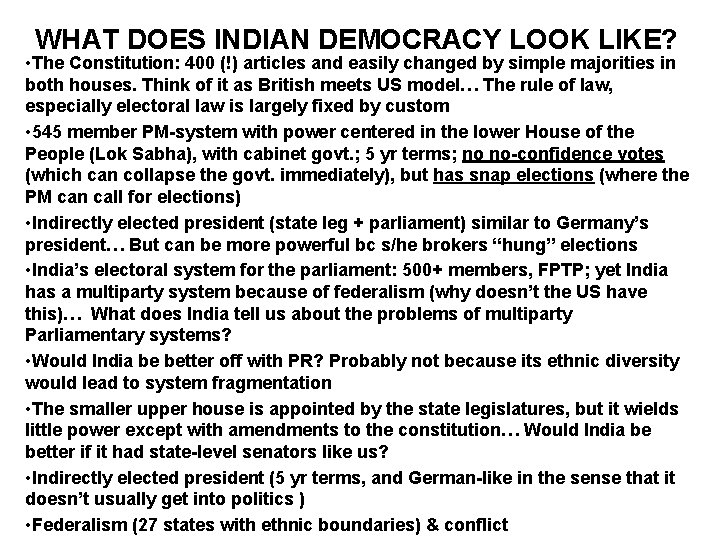 WHAT DOES INDIAN DEMOCRACY LOOK LIKE? • The Constitution: 400 (!) articles and easily
