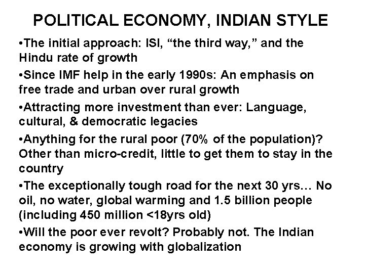 POLITICAL ECONOMY, INDIAN STYLE • The initial approach: ISI, “the third way, ” and