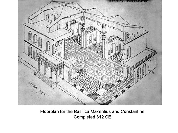 Floorplan for the Basilica Maxentius and Constantine Completed 312 CE 