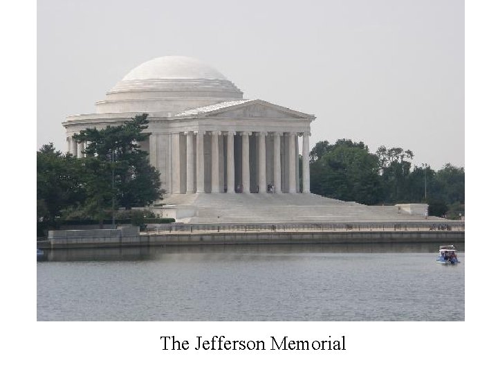 The Jefferson Memorial 