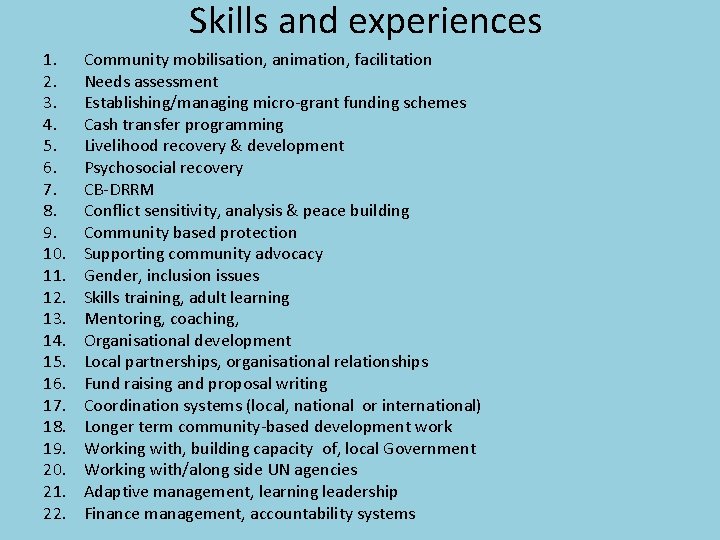 Skills and experiences 1. 2. 3. 4. 5. 6. 7. 8. 9. 10. 11.