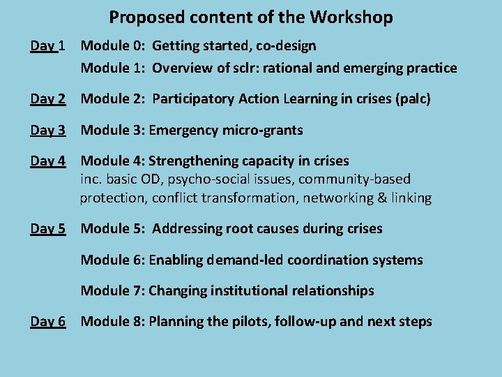 Proposed content of the Workshop Day 1 Module 0: Getting started, co-design Module 1: