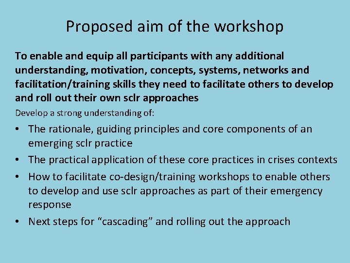 Proposed aim of the workshop To enable and equip all participants with any additional