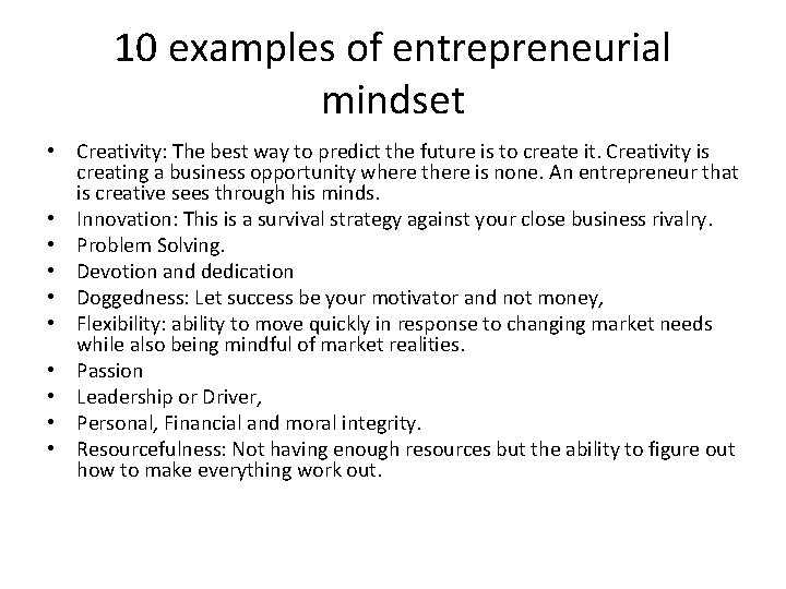 10 examples of entrepreneurial mindset • Creativity: The best way to predict the future