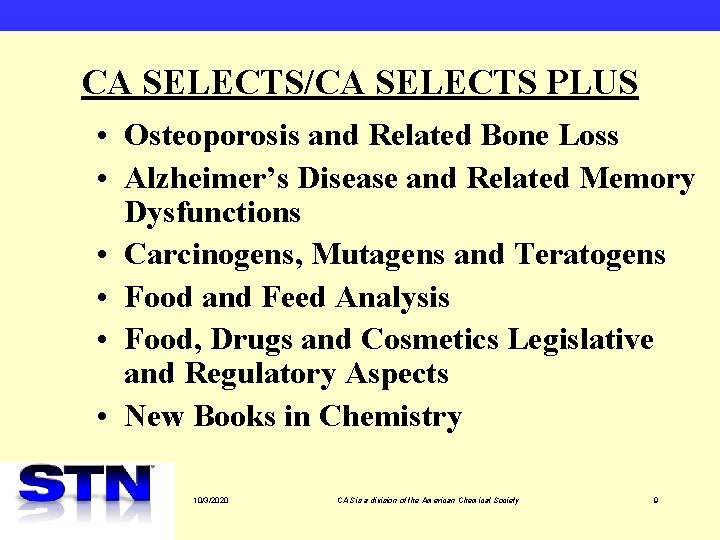 CA SELECTS/CA SELECTS PLUS • Osteoporosis and Related Bone Loss • Alzheimer’s Disease and