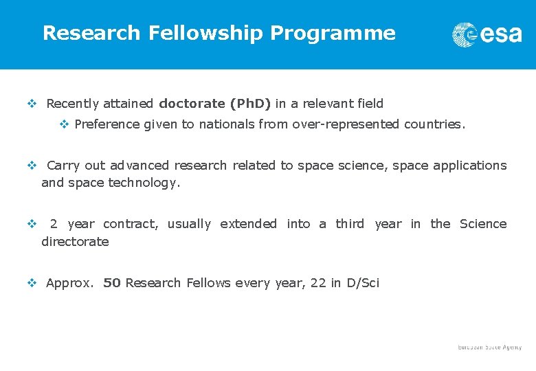 Research Fellowship Programme v Recently attained doctorate (Ph. D) in a relevant field v