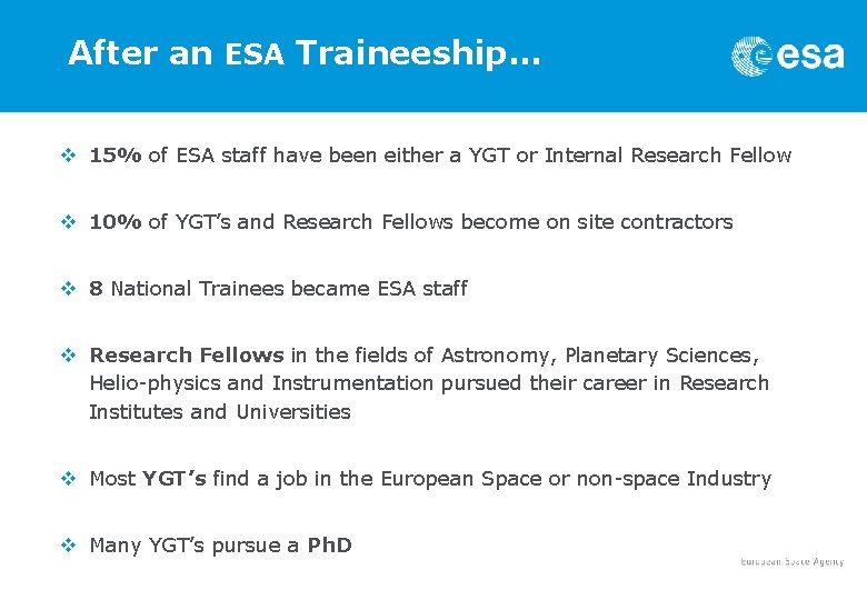 After an ESA Traineeship… v 15% of ESA staff have been either a YGT