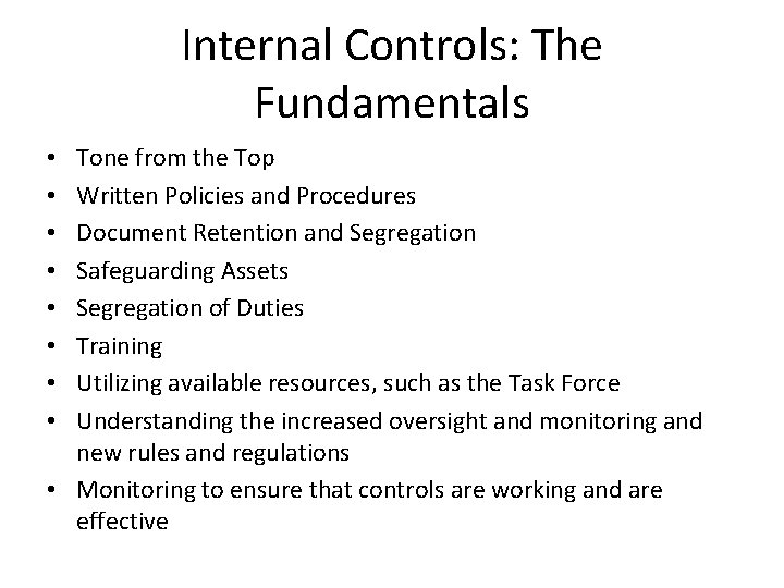 Internal Controls: The Fundamentals Tone from the Top Written Policies and Procedures Document Retention