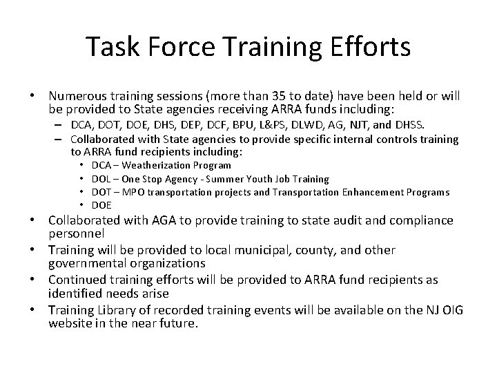 Task Force Training Efforts • Numerous training sessions (more than 35 to date) have