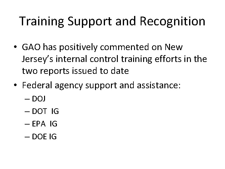 Training Support and Recognition • GAO has positively commented on New Jersey’s internal control