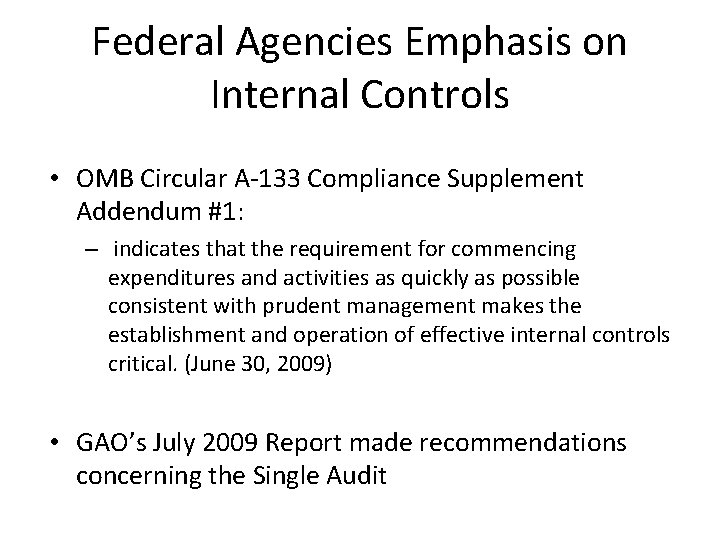 Federal Agencies Emphasis on Internal Controls • OMB Circular A-133 Compliance Supplement Addendum #1: