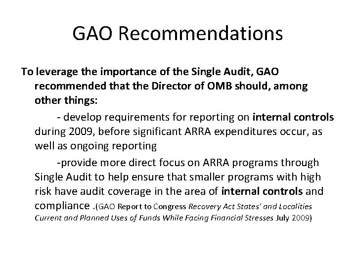 GAO Recommendations To leverage the importance of the Single Audit, GAO recommended that the