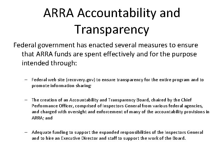 ARRA Accountability and Transparency Federal government has enacted several measures to ensure that ARRA