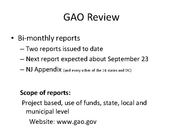 GAO Review • Bi-monthly reports – Two reports issued to date – Next report