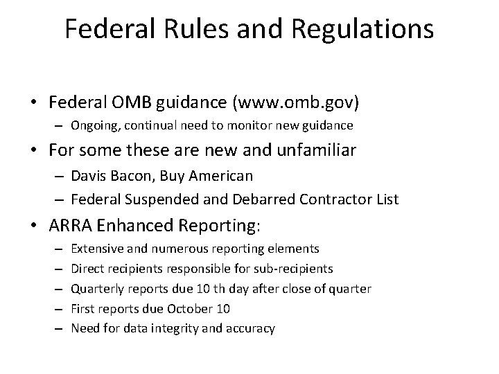 Federal Rules and Regulations • Federal OMB guidance (www. omb. gov) – Ongoing, continual