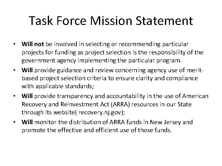 Task Force Mission Statement • Will not be involved in selecting or recommending particular