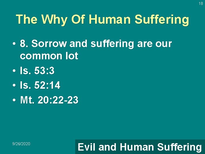 18 The Why Of Human Suffering • 8. Sorrow and suffering are our common