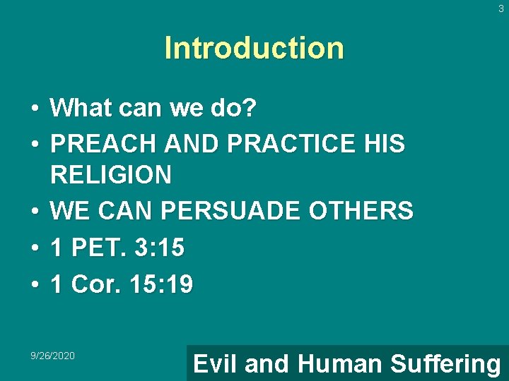 3 Introduction • What can we do? • PREACH AND PRACTICE HIS RELIGION •