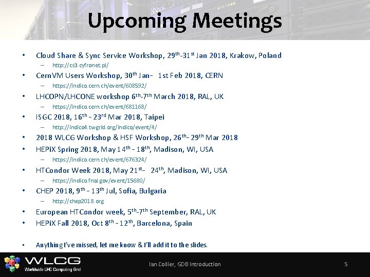 Upcoming Meetings • Cloud Share & Sync Service Workshop, 29 th-31 st Jan 2018,