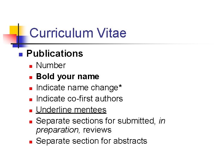 Curriculum Vitae n Publications n n n n Number Bold your name Indicate name