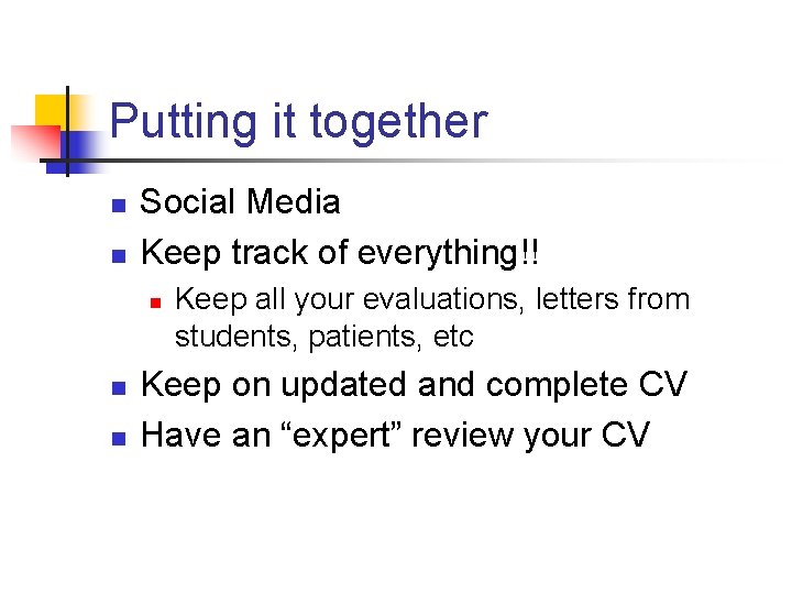 Putting it together n n Social Media Keep track of everything!! n n n