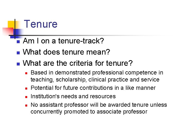Tenure n n n Am I on a tenure-track? What does tenure mean? What