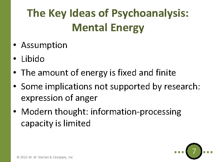 The Key Ideas of Psychoanalysis: Mental Energy Assumption Libido The amount of energy is