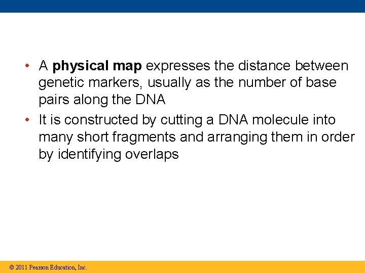  • A physical map expresses the distance between genetic markers, usually as the