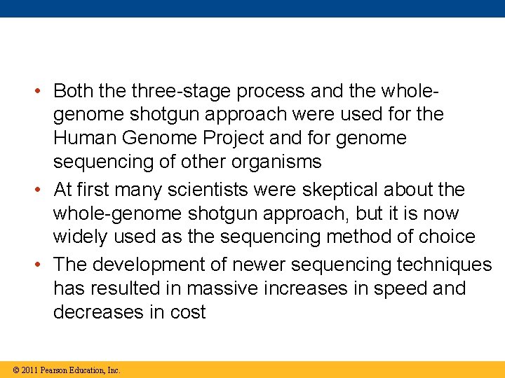  • Both the three-stage process and the wholegenome shotgun approach were used for